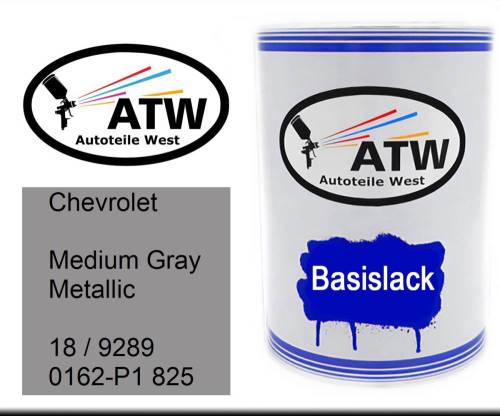 Chevrolet, Medium Gray Metallic, 18 / 9289 0162-P1 825: 500ml Lackdose, von ATW Autoteile West.